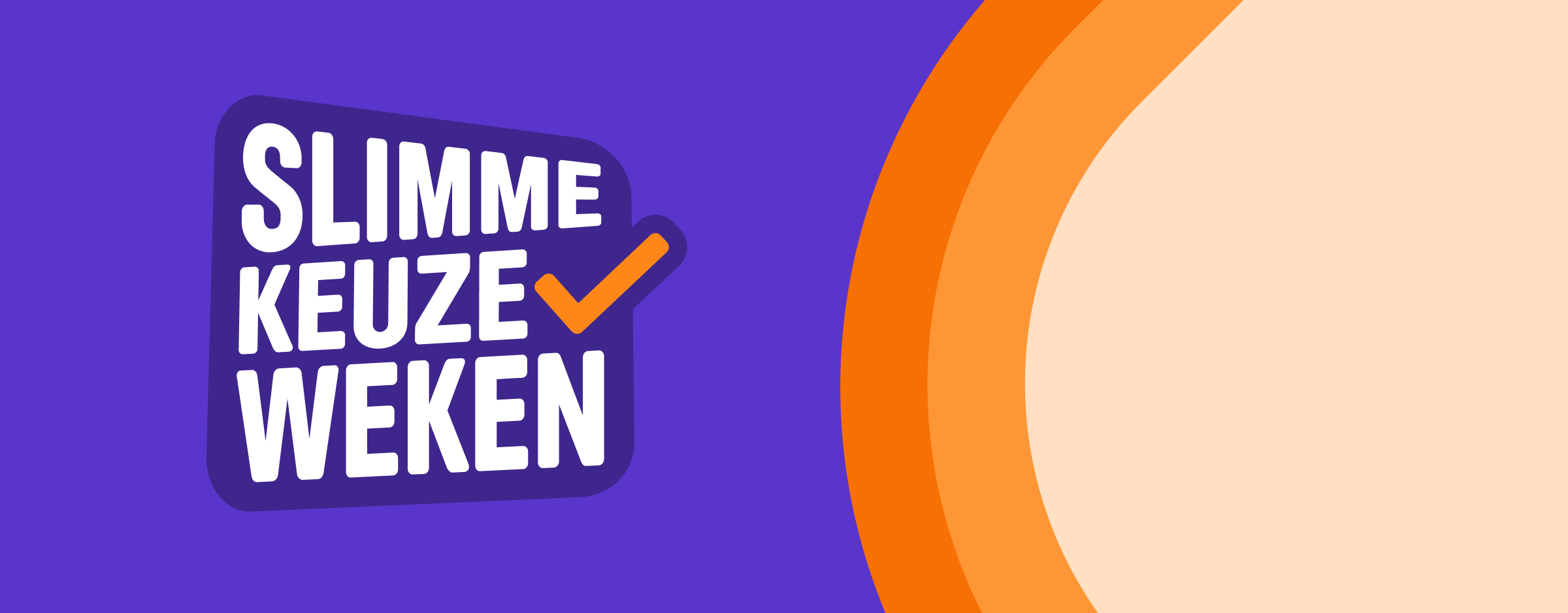 De Slimme keuze-weken zijn weer begonnen!